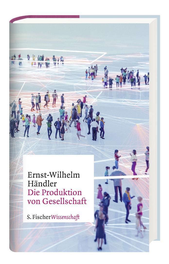 Thumbnail - Die Produktion Von Gesellschaft, Ernst-wilhelm Händler