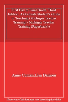 First Day to Final Grade, Third Edition: A Graduate Student's Gu