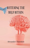 Watering The Wild Within Alexander Thornton Taschenbuch Englisch 2025