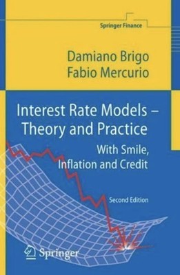 Interest Rate Models - Theory and Practice: With Smile,... - Brigo, Damiano