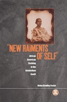 'New Raiments Of Self' African American Clothing In The Antebellum South Foster