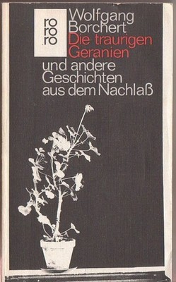 Wolfgang Borchert: Die traurigen Geranien   und andere Geschichten (N)
