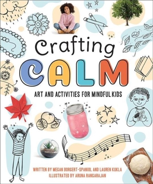 Crafting Calm: Art and Activities for Mindful Kids by Megan Borgert-Spaniol - Image 3