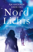 Emma Elsie | Am Anderen Ende Des Nordlichts | Taschenbuch | Deutsch (2020)