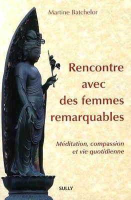 Begegnung mit bemerkenswerten Frauen: Meditation, Mitgefühl und Alltag