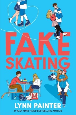 Fake Skating Hardcover by Lynn Painter