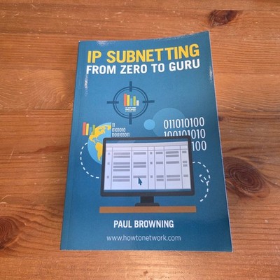 IP Subnetting from Zero to Guru, Paul Browning, 2018, New
