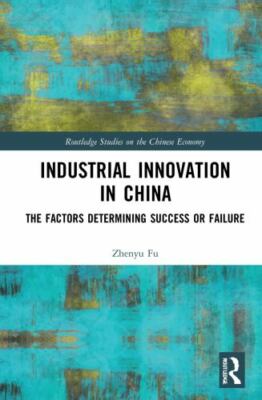 Industrial Innovation in China : The Factors Determining Success or Failure, ...