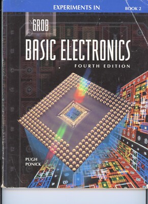 Grob Experiments in Basic Electronics Book 2 Fourth Edition Pugh Ponick