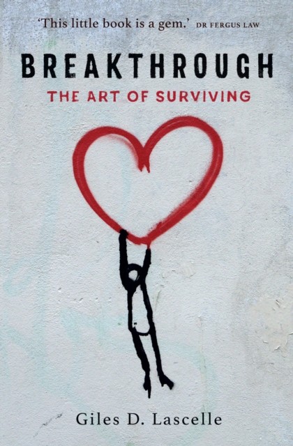 Breakthrough : The Art Of Surviving Giles D Lascelle - Image 2