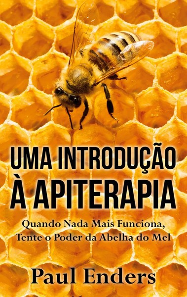 Paul Enders | Uma IntroduçãO à Apiterapia | Taschenbuch | Portugiesisch (2021)-image