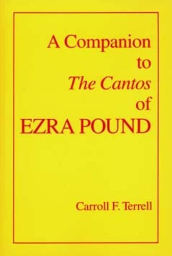 A Companion to The Cantos of Ezra Pound by Carroll F. Terrell - 9780520082878