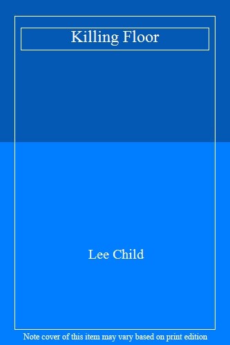 Killing Floor By Lee Child. 9780553505405