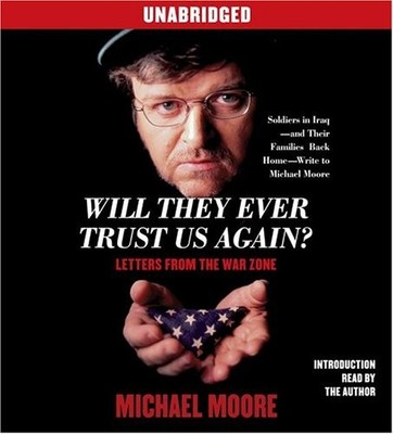 Moore, Michael; Moore, Michael [Re, Will They Ever Trust Us Again?: Le, audioCD