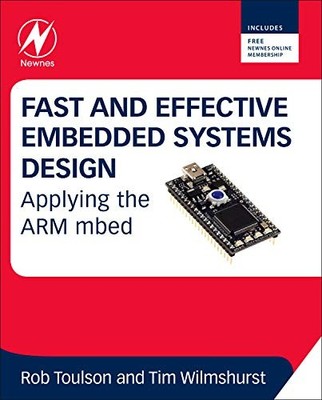 Fast and Effective Embedded Systems Design: Applying the ARM mbe