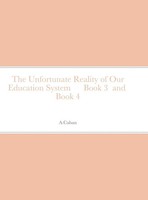 A. Caban | The Unfortunate Reality Of Our Education System Book 3 And Book 4