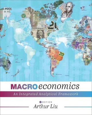 Macroeconomics: An Integrated Analytical Framework by Arthur Liu Paperback Book