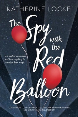 The Spy with the Red Balloon (The Balloonmakers) by Locke