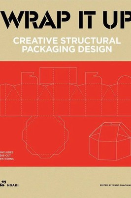 Wrap It Up Creative Structural Packaging Design Shaoqiang Wang Buch 24 S. 2022