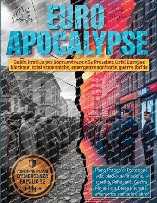 Euro Apocalypse: Blackout, crisi economiche, emergenze sanitarie, guerre ibride,