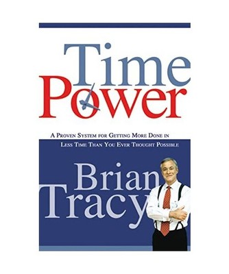 Time Power: A Proven System for Getting More Done in Less Time Than You Ever Tho