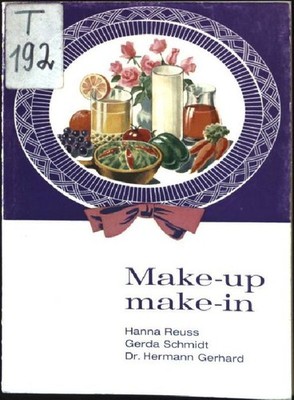 Make-up: make-in. Reuss, Hanna, Gerda Schmidt und Hermann Gerhard: