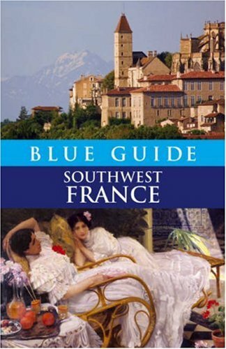 Blue Guide Southwest France By Delia Gray-Durant