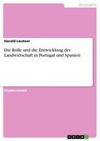 Harald Leutner | Die Rolle Und Die Entwicklung Der Landwirtschaft In Portugal...