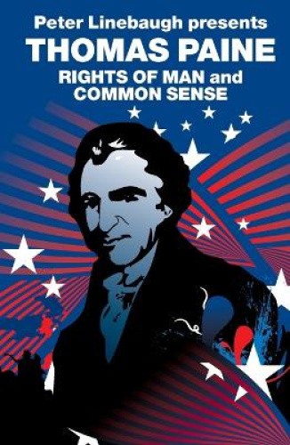Peter Linebaugh Presents Thomas Paine: Common Sense, Rights of Man and ...