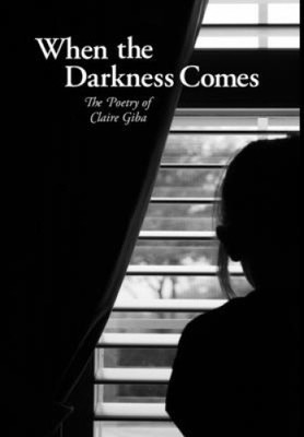 When the Darkness Comes by Giba, Claire