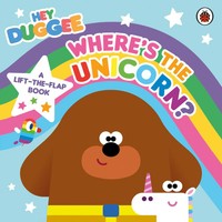 Hey Duggee: Where's The Unicorn: A Lift-The-Flap Book | A Lift-The-Flap Book
