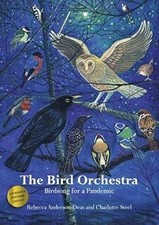The Bird Orchestra: Birdsong for a Pandemic, Anderson-Deas, Rebecca, Used; Very 