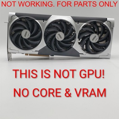 MSI RTX 5090 Ventus 3X GPU - NO CORE & VRAM/FOR PARTS -NOT WORKING-