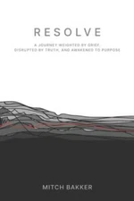 Resolve: A Journey Weighted by Grief, Disrupted by Truth, and Awaken - VERY GOOD