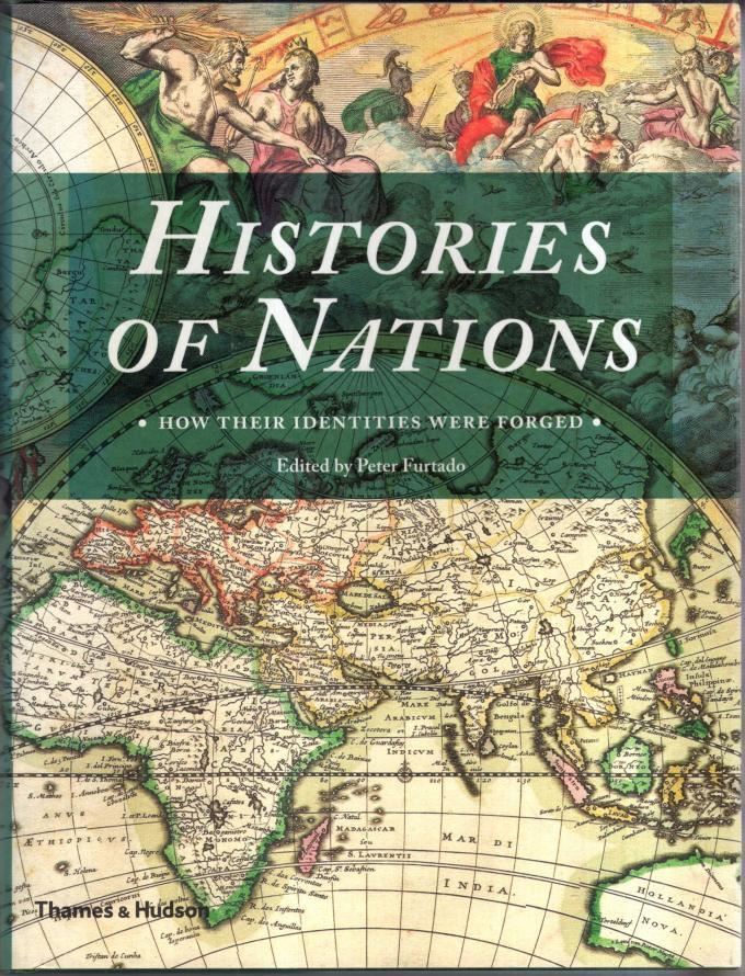 Histories of Nations: How Their Identities Were Forged : Peter Furtado