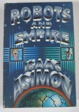 Robots and Empire (Robot #4) Isaac Asimov (HC) Doubleday (First Edition) 1985