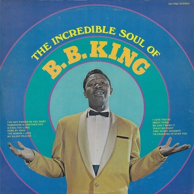 B.B. King - The Incredible Soul Of B.B. King (Vinyl LP - 1970 - US - Reissue)