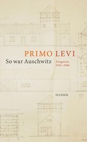 Primo Levi So War Auschwitz