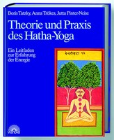 Theorie Und Praxis Des Hatha-Yoga | Ein Leitfaden Zur Erfahrung Der Energie