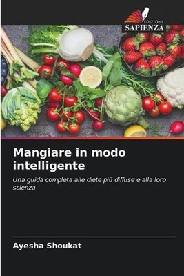 Mangiare in modo intelligente by Ayesha Shoukat (Italian) Paperback Book