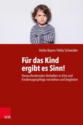 Für das Kind ergibt es Sinn! | Heike Baum (u. a.) | Taschenbuch | 189 S. | 2024