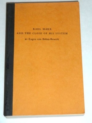 KARL MARX AND THE CLOSE OF HIS SYSTEM (REPRINTS OF By Eugen Von Bohm-bawerk