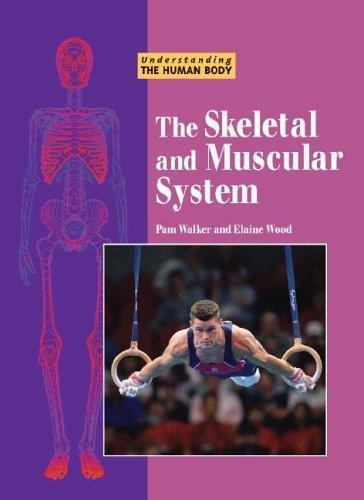 Skeletal and Muscular System by Pam Walker and Elaine Wood (2003 ...