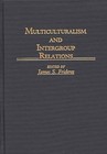 Multiculturalism and Intergroup Relations by James S. Frideres (Hardback, 1989)