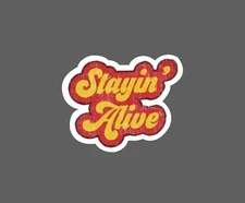 Stayin' Alive Sticker Vintage Waterproof