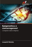 Leopold Wotzke | Epigenetica E Cancerogenesi | Taschenbuch | Italienisch (2024)