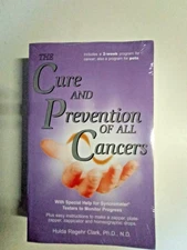 Cure and Prevention of All Cancers by Hulda Regehr Clark (2007, Trade Paperback)