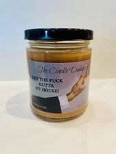 NEW SOLD OUT CANDLE DADDY GET THE F@$# OUT OF MY HOUSE SCENTED 6 OZ JAR CANDLE