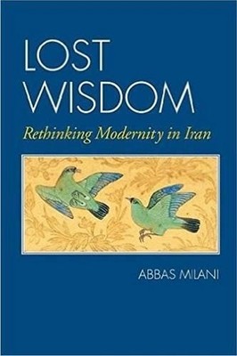 Abbas Milani Lost Wisdom (Taschenbuch)