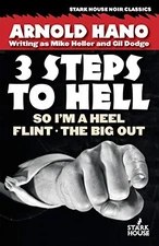 3 STEPS TO HELL: SO I'M A HEEL / FLINT / THE BIG OUT By Arnold Hano & Gary NEW